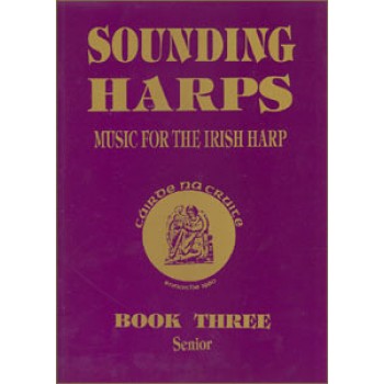 Sounding Harps: Music for the Irish Harp Book 3 (Senior)